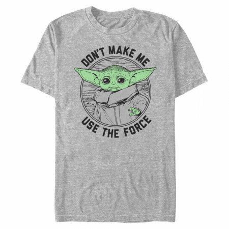 The Mandalorian Don't Make Me Use The Force T-Shirt